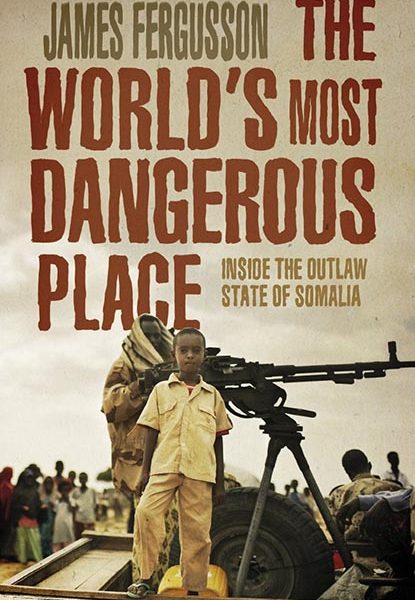 The World’s Most Dangerous Place - Inside the Outlaw State of Somalia
